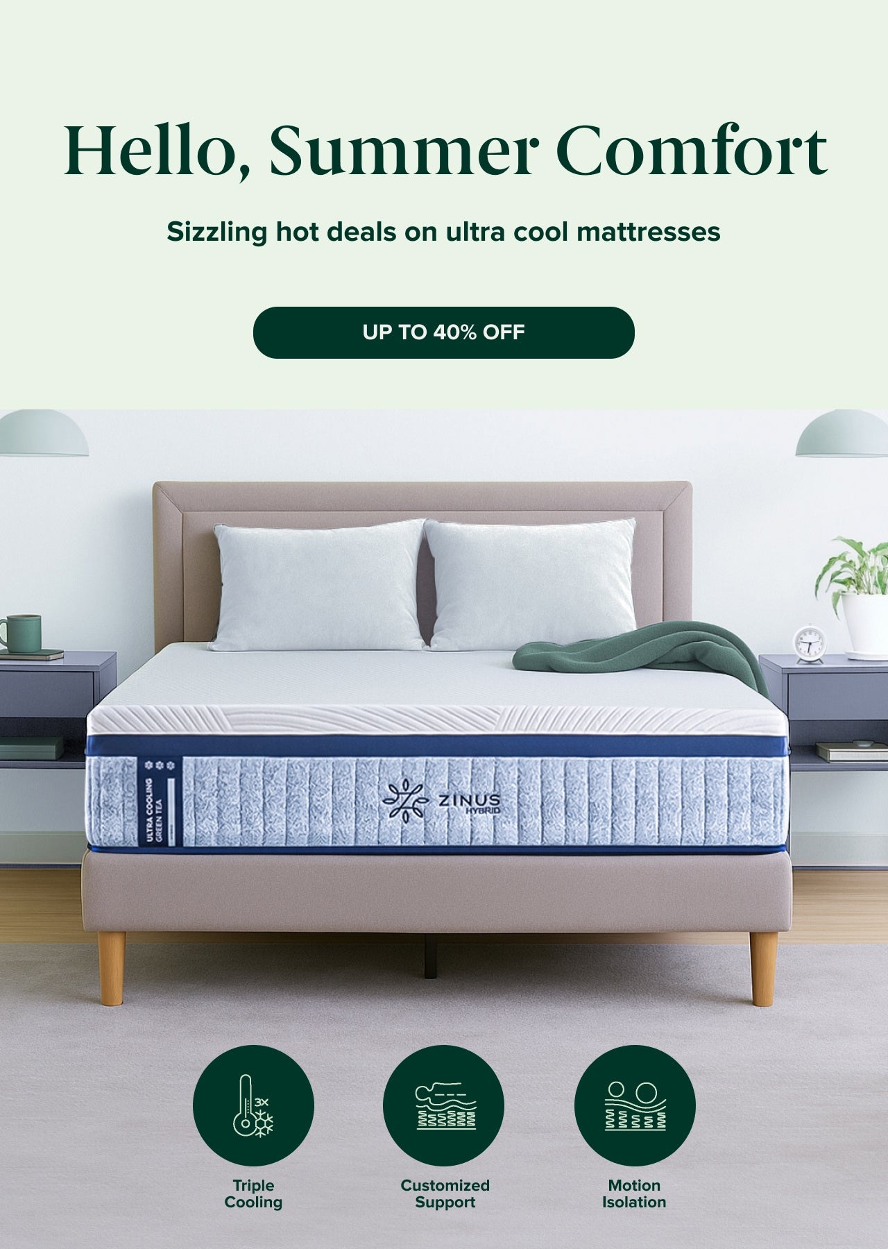 Zinus Ultra Cooling Green Tea Hybrid Mattress with up to 40% off – featuring triple cooling, motion isolation, and customized support for cooler, deeper sleep.