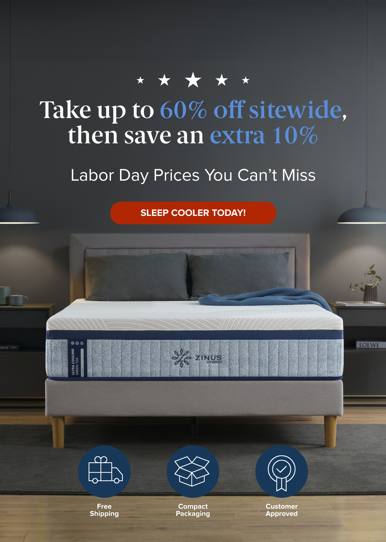 Celebrate Labour Day with Zinus and enjoy unbeatable savings-shop up to 60% off sitewide, plus unlock an additional 10% discount at checkout with promo code LABOR10. Limited-time holiday sale designed to help you save more on mattresses, bed frames, and furniture essentials